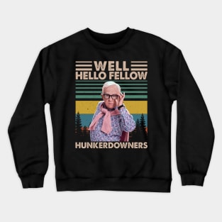 Well Hello Fellow Hunkerdowners Crewneck Sweatshirt